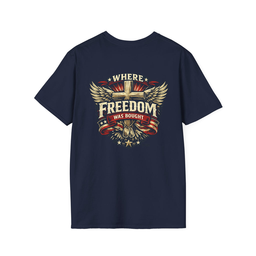 Where Freedom Was Bought Softstyle T-Shirt