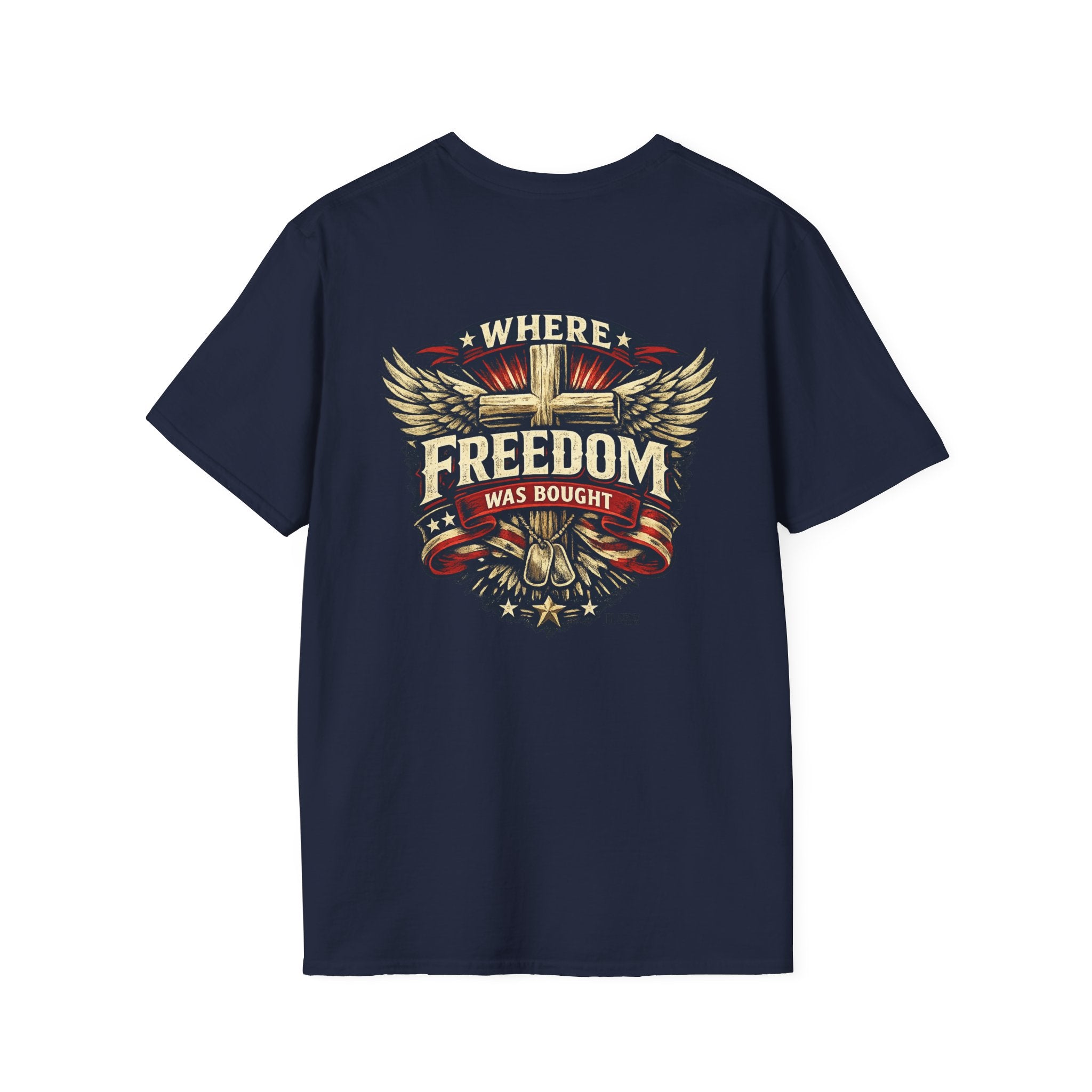 Where Freedom Was Bought Softstyle T-Shirt